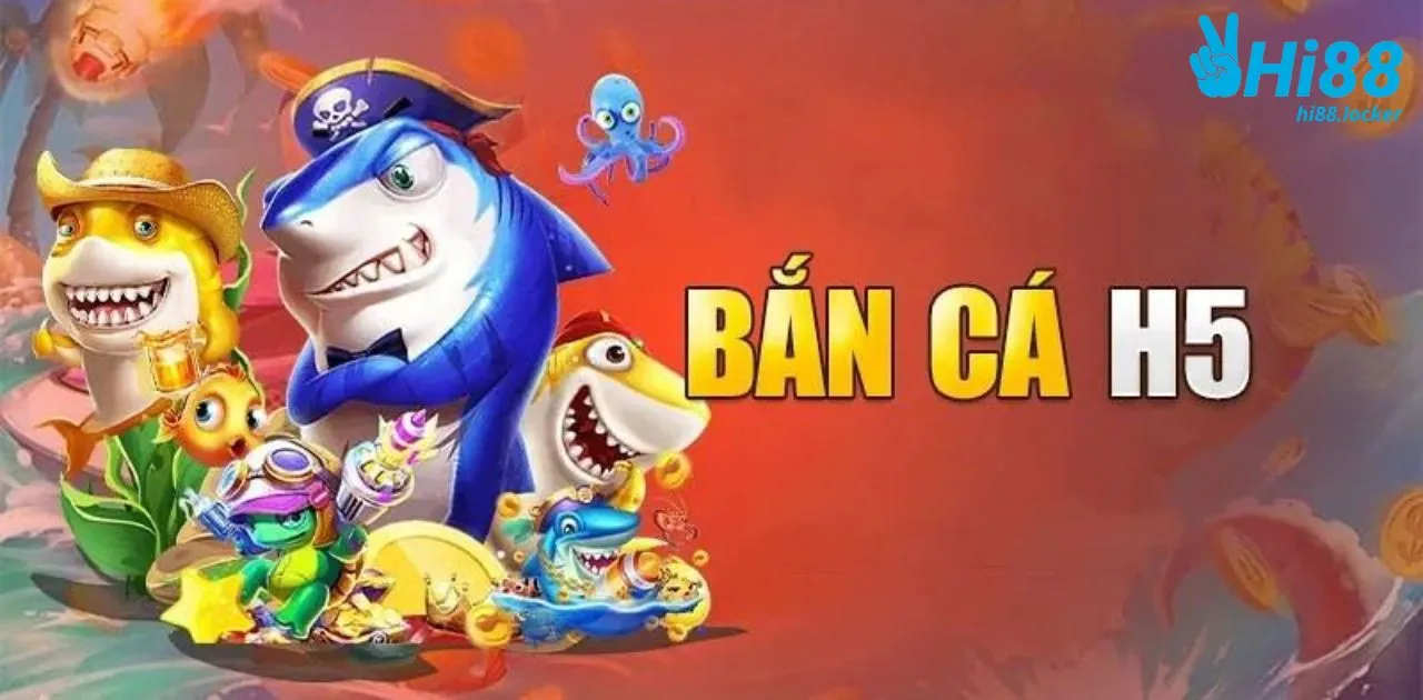 ban ca h5 | Hi88