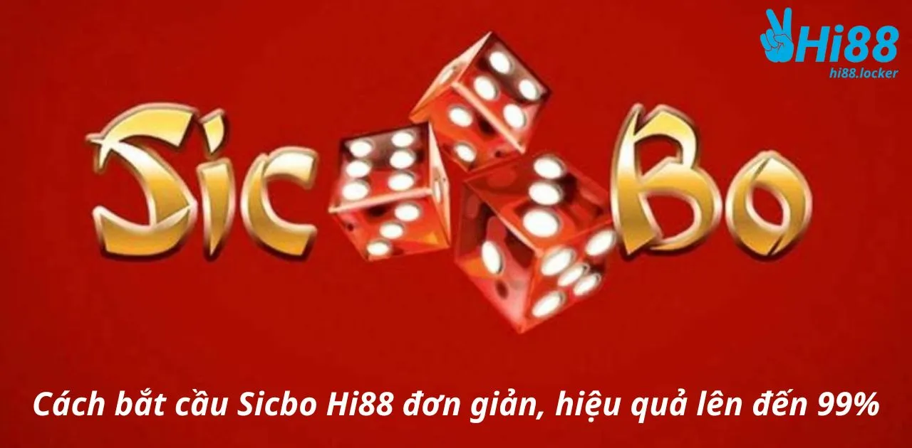 cach bat cau sicbo hi88 don gian hieu qua len den 99 | Hi88
