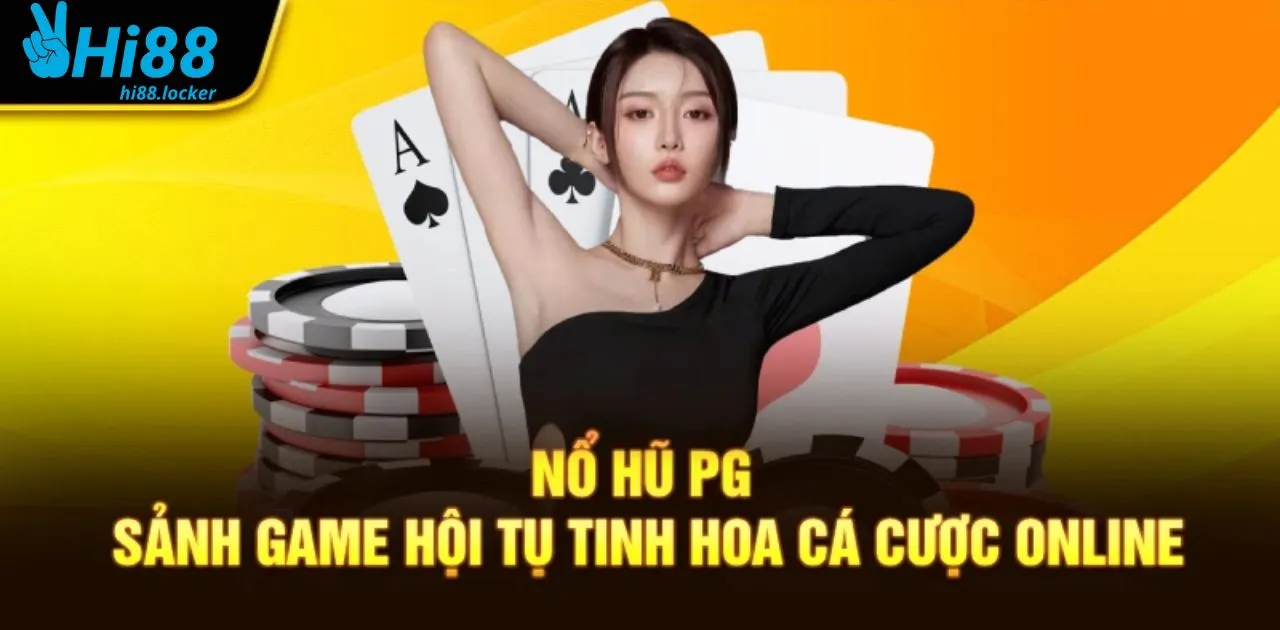 sanh no hu pg hi88 thien duong game doi thuong loi cuon | Hi88