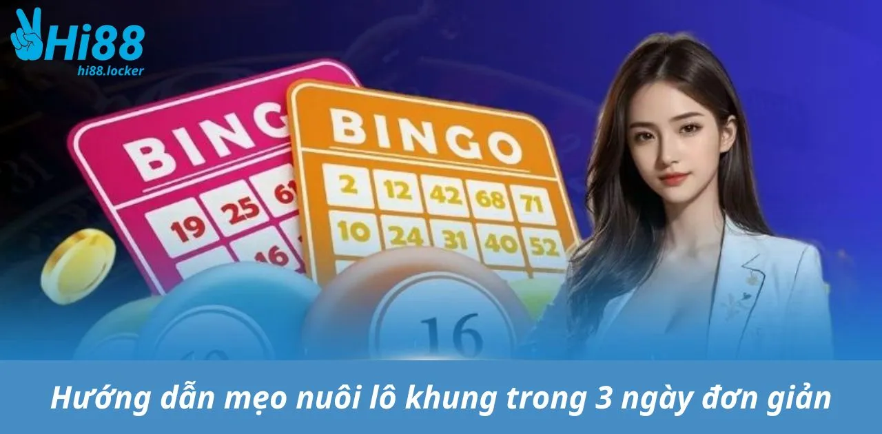 huong dan meo nuoi lo khung trong 3 ngay don gian | Hi88