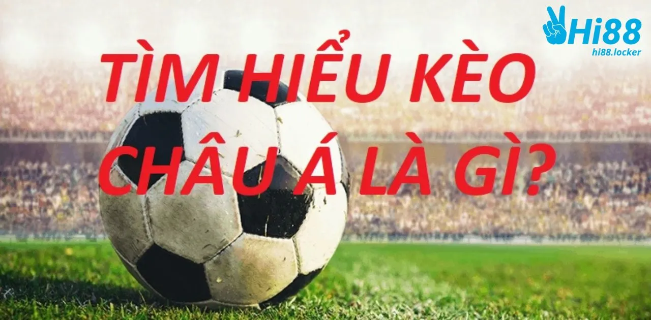 keo chau a la gi | Hi88