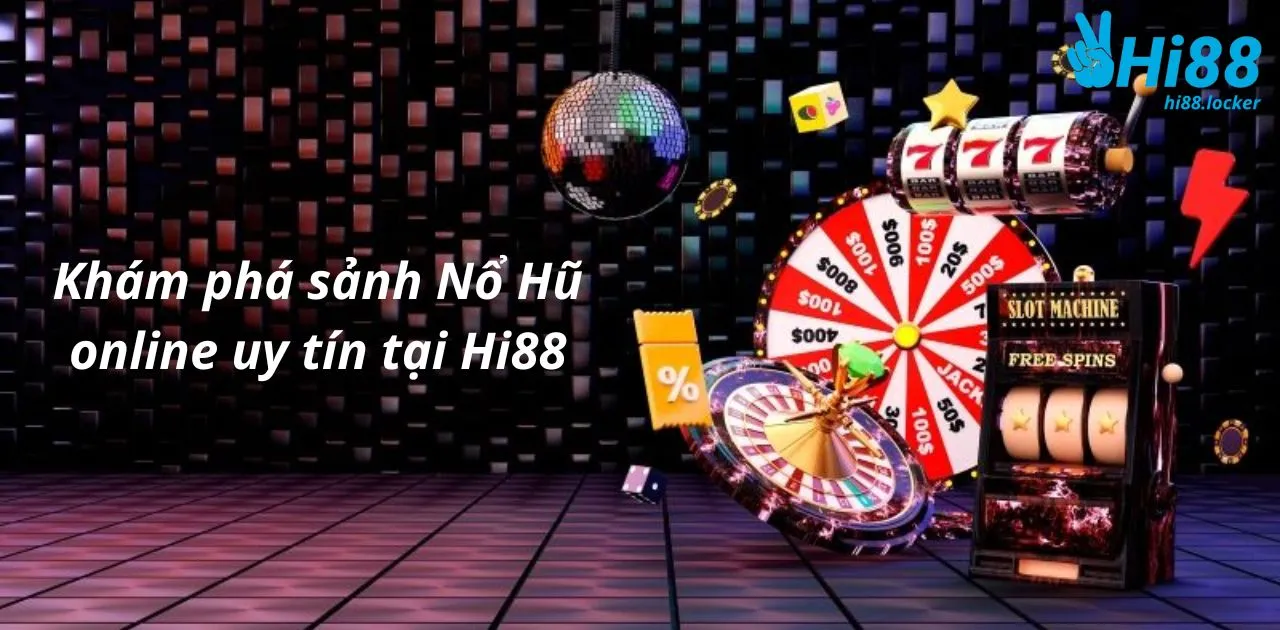 kham pha sanh no hu online uy tin tai hi88 | Hi88