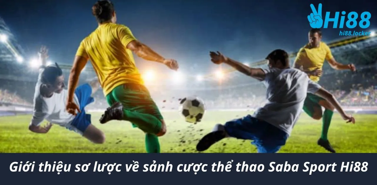 gioi thieu so luoc ve sanh cuoc the thao saba sport hi88 | Hi88