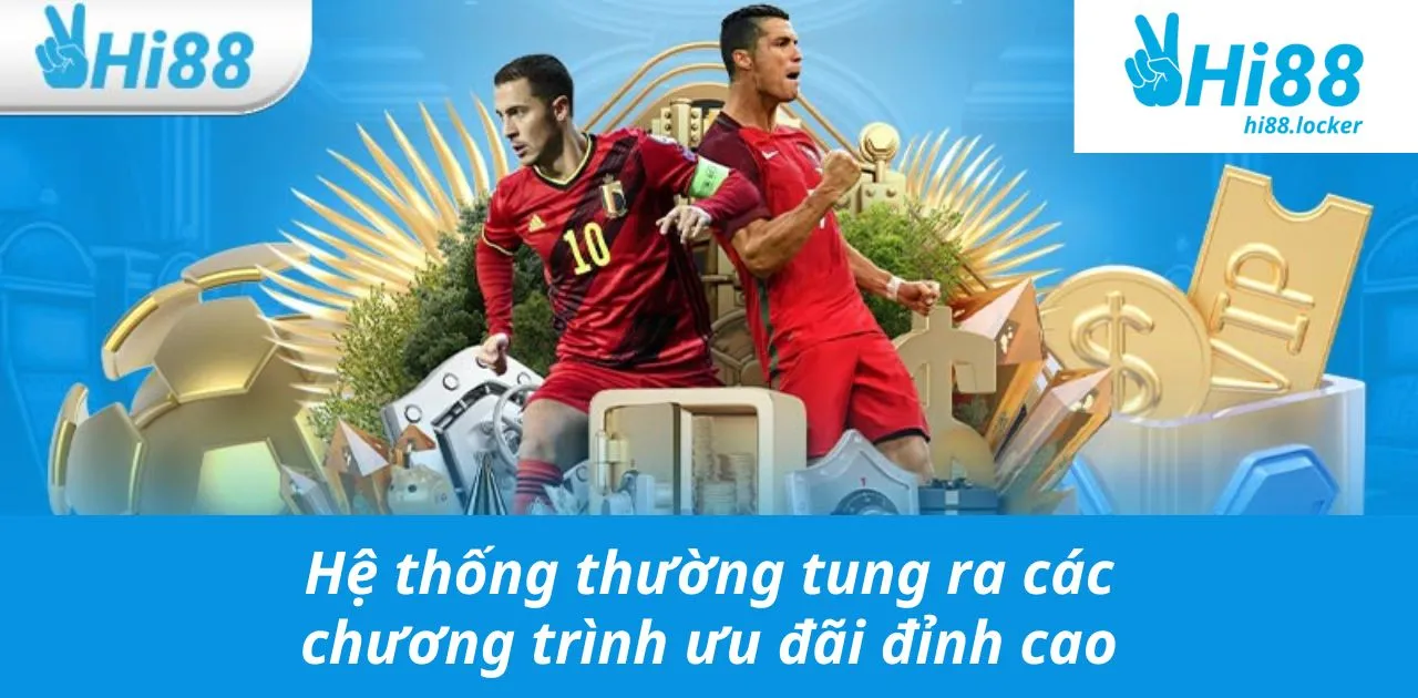 he thong thuong tung ra cac chuong trinh uu dai dinh cao | Hi88