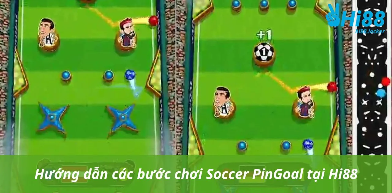 huong dan cac buoc choi soccer pingoal tai hi88 | Hi88